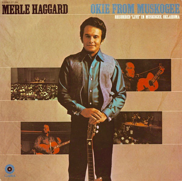 MERLE HAGGARD AND THE STRANGERS - OKIE FROM MUSKOGEE